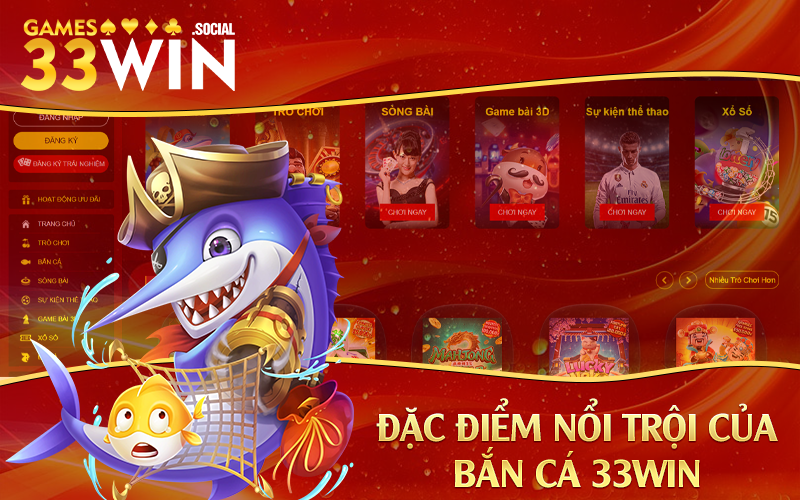 Đặc điểm nổi trội của bắn cá 33Win
