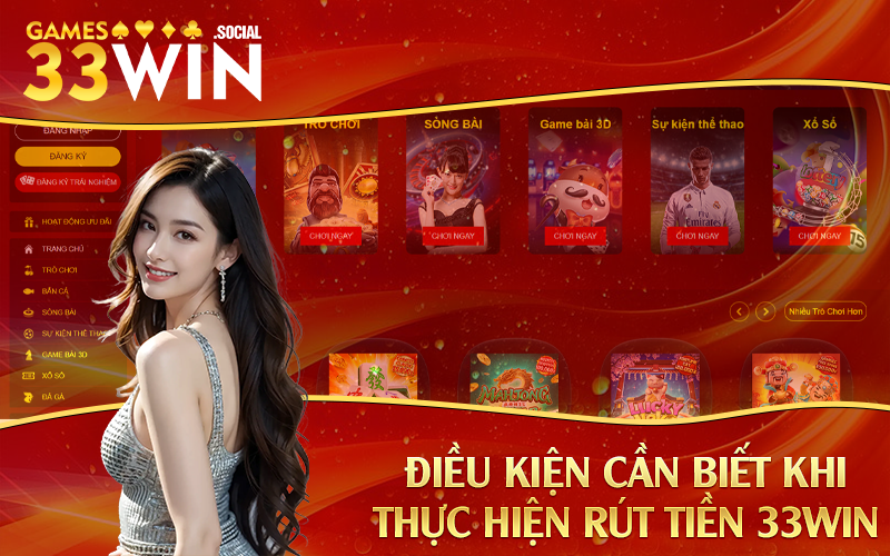 Điều kiện cần biết khi thực hiện rút tiền 33Win